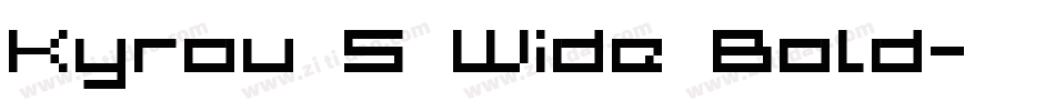 Kyrou 5 Wide Bold字体转换